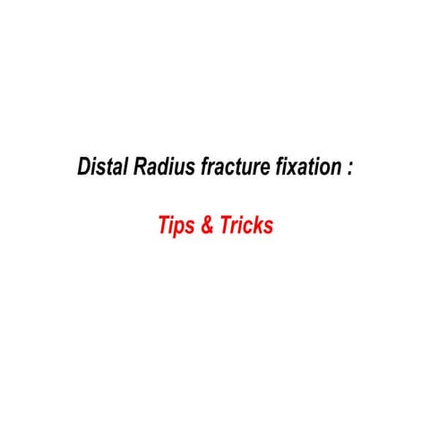 Tips and tricks of distal radius fracture fixation operative technique ...