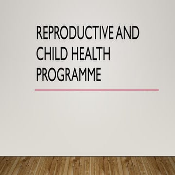Reproductive and child health program | PPTX