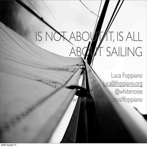 Is not about it, is all about sailing