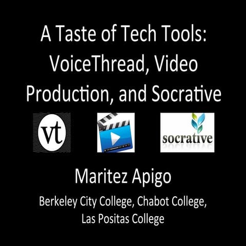 A Taste of Tech Tools: VoiceThread, Video Production, and Socrative
