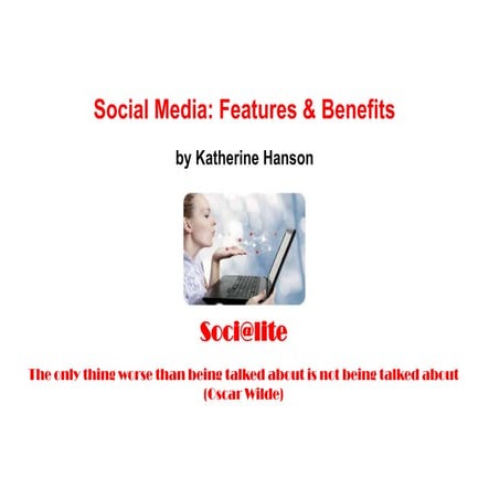Social Media: Features & Benefits