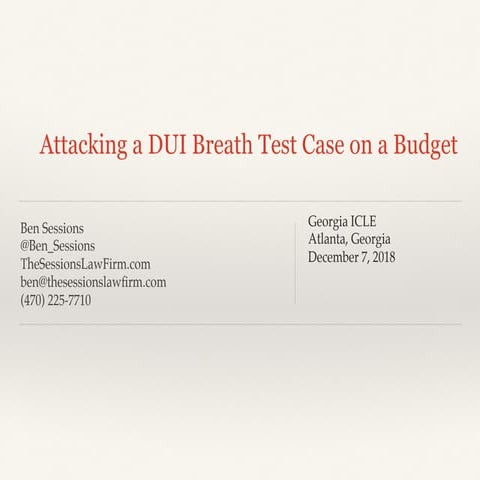 Georgia ICLE - Defending a DUI Breath Test Case on a Budget