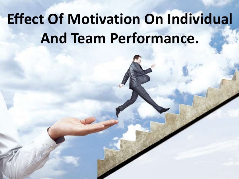 Effect Of Motivation On Individual And Team Performance