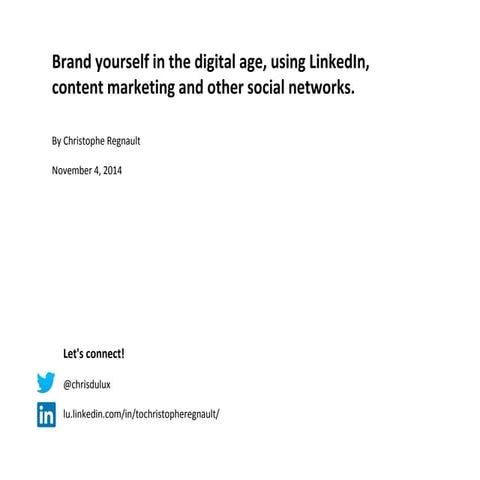 Brand yourself in the digital age, using LinkedIn, content marketing and othe...