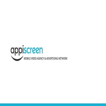 Appiscreen presentation, MOBILE VIDEO AGENCY & ADVERTISING NETWORK