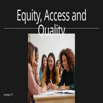 Presentation - Equity, Access and Quality.pptx