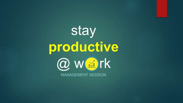 Stay Productive @ Work