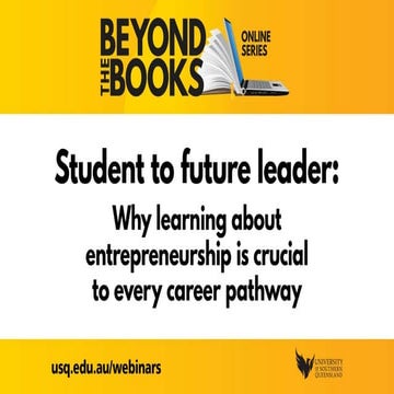 Student to future leader: Why learning about entrepreneurship is crucial to e...