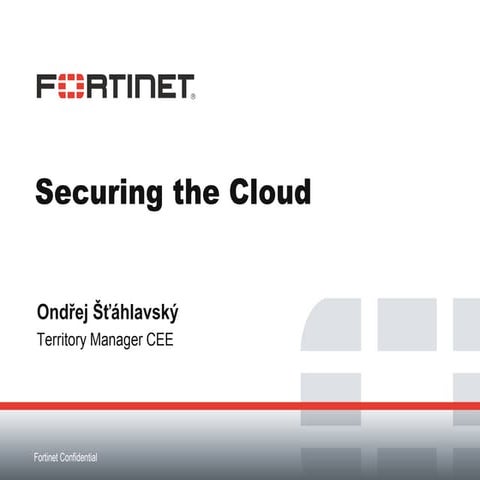Presentation   fortinet securing the cloud