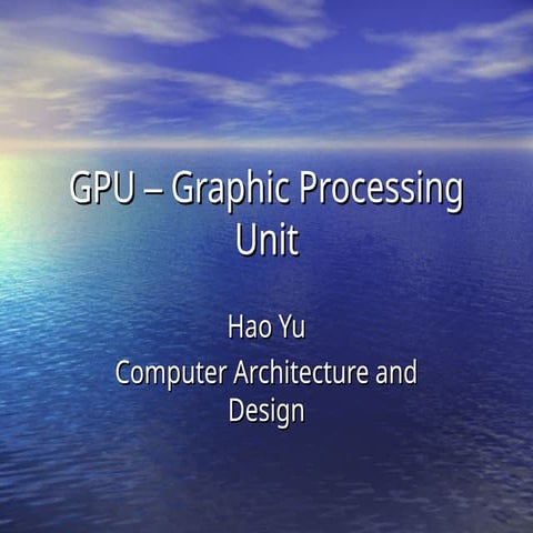 presentation-GPU (What  is a GPU and the brief history).ppt