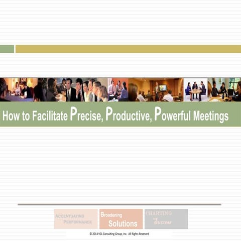 How to Facilitate Precise, Productive, Powerful Meetings
