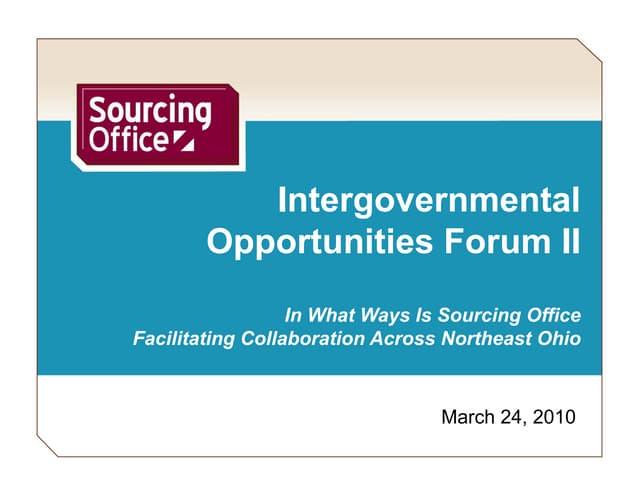 3/24/10 - Kent State Intergovernmental Collaboration Forum II - Sourcing Office
