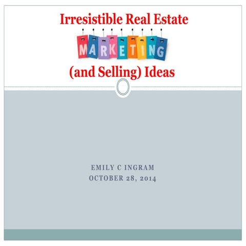 Irresistible Real Estate Marketing (and Selling) Ideas