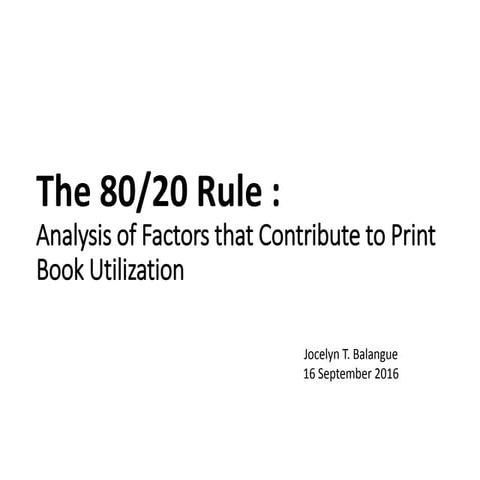 The 80/20 Rule: Analysis of Factors That Contribute to Print Book Utilization