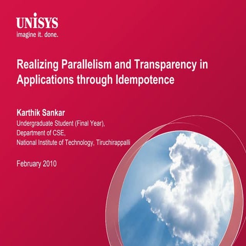 Realizing Parallelism and Transparency in Applications through Idempotence