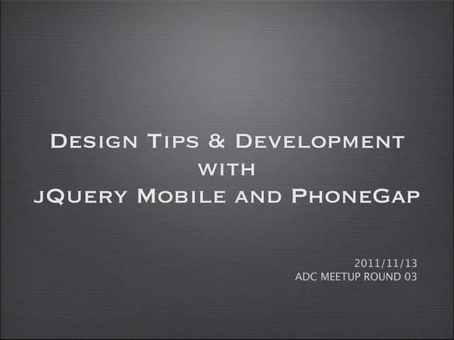 Design Tips & Development with jQuery Mobile and PhoneGap