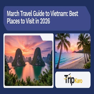 March Travel Guide to Vietnam: Best Places to Visit in 2026 | PDF
