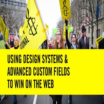 How Amnesty International Uses Design Systems and Advanced Custom Fields to Win on the Web