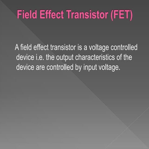 Presentation on-FET( Field Effect Transistor)
