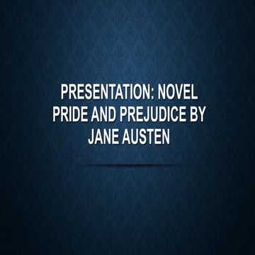 PRESENTATION-PRIDE AND PREJUDICE BY JANE AUSTEN.pptx