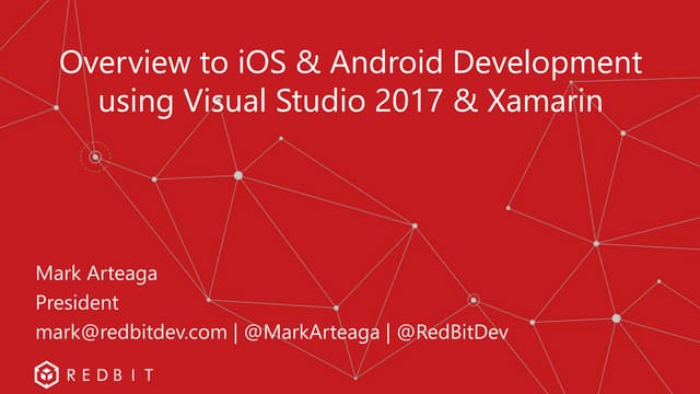 Overview to iOS & Android Development using Visual Studio 2017 & Xamarin