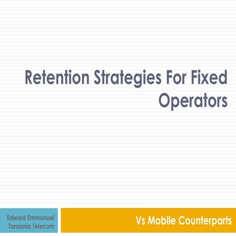 Retention Strategies for Fixed Operators