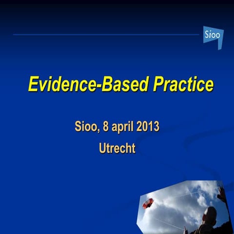 Presentation Sioo Evidence-Based Practice (Dutch)
