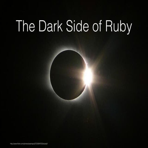 GCRC 2014 - The Dark Side of Ruby