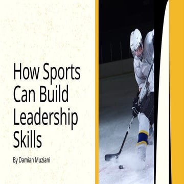 How Sports Can Build Leadership Skills- Damian Muziani | PPTX