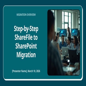 Presentation - Step-by-Step ShareFile to SharePoint Migration.pptx
