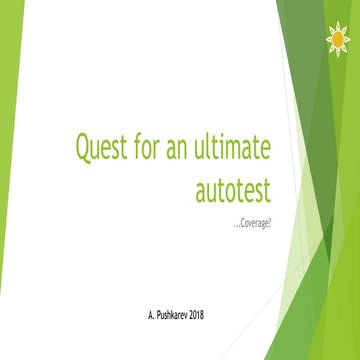 Quest for the ultimate autotest coverage