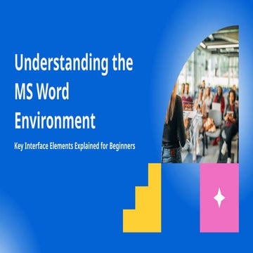 Presentation - Understanding the  MS Word Environment.pptx