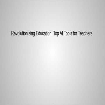 AI Tools to Ease the education,  Tools for the Teachers