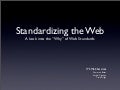 Standardizing the Web: A Look into the Why of Web Standards