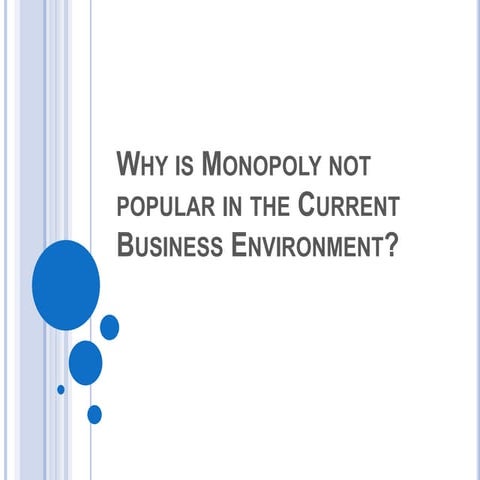 Presentation  why is monopoly not popular in the current business environment(1)