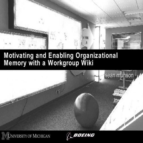 Motivating and Enabling Organizational Memory with a Workgroup Wiki
