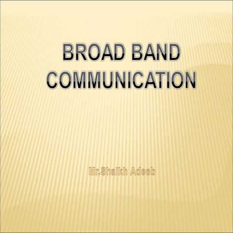 Broadband Communication