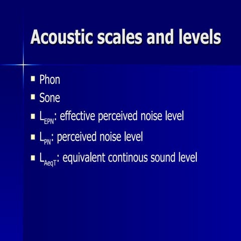 Acoustic scales and levels