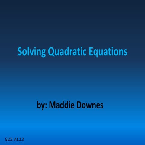 Solving Quadratic Equations