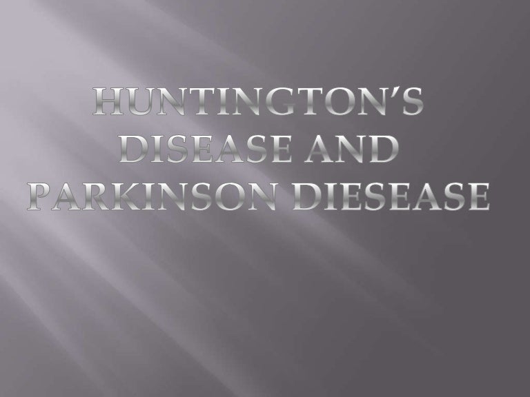 Parkinson And Huntington Disease Parkinson And Huntington Disease
