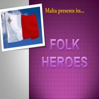 Folk Heroes Of Malta