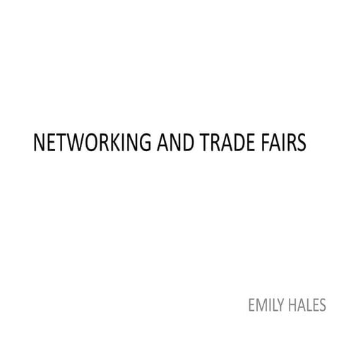 Networking and Trade Fairs. 