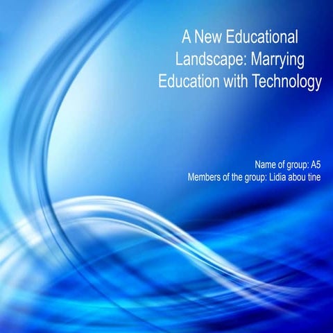 A New Educational Landscape: Marrying Education with Technology 
