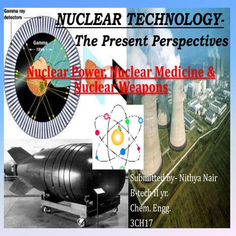 Nuclear Technology- The Present Perspectives