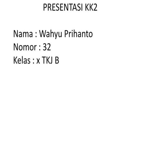Presentasi KK 2 "wahyu"