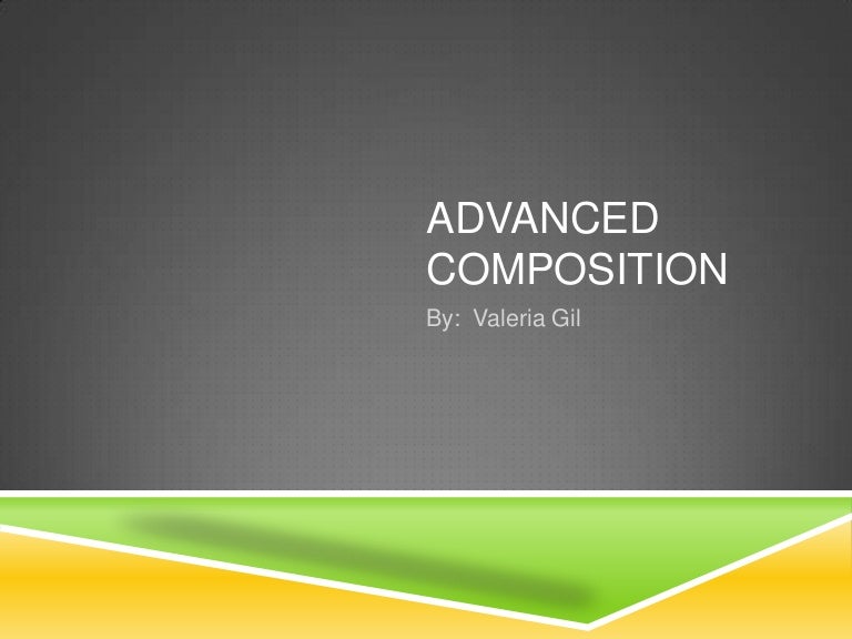 Advanced Composition