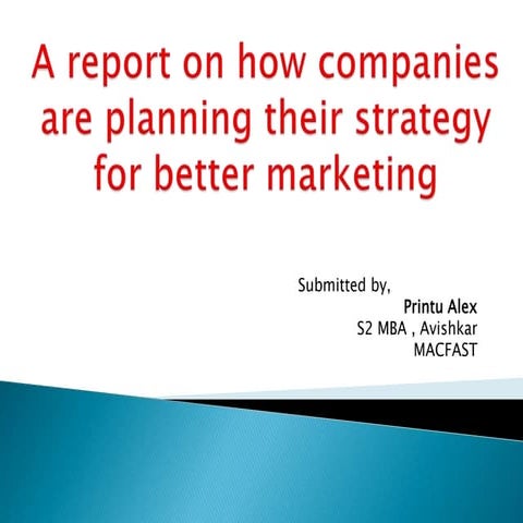 A report on how companies are planning their strategy for better marketing