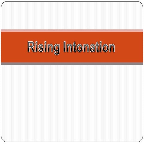 Rising Intonation