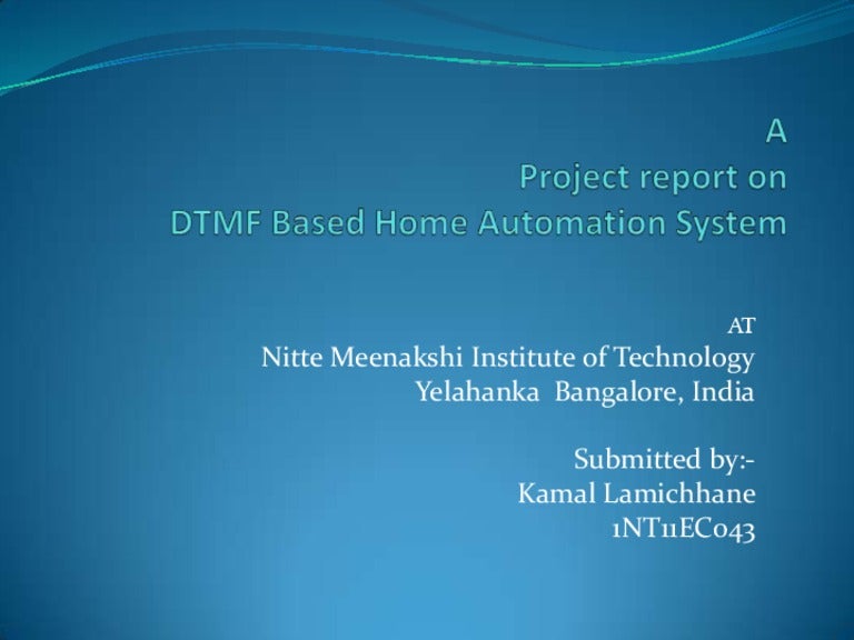 Project report on home automation system using dtmf Project report on home automation system using dtmf