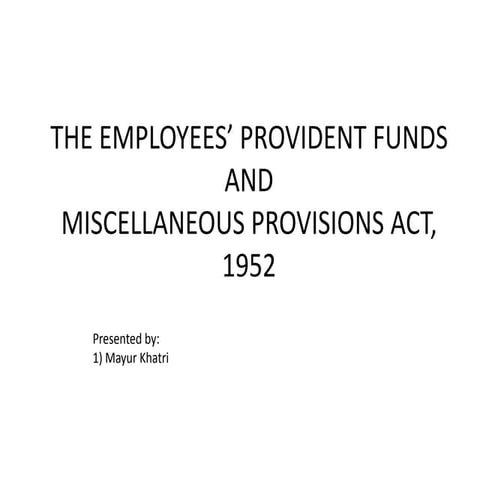 THE EMPLOYEES’ PROVIDENT FUNDSANDMISCELLANEOUS PROVISIONS ACT,1952